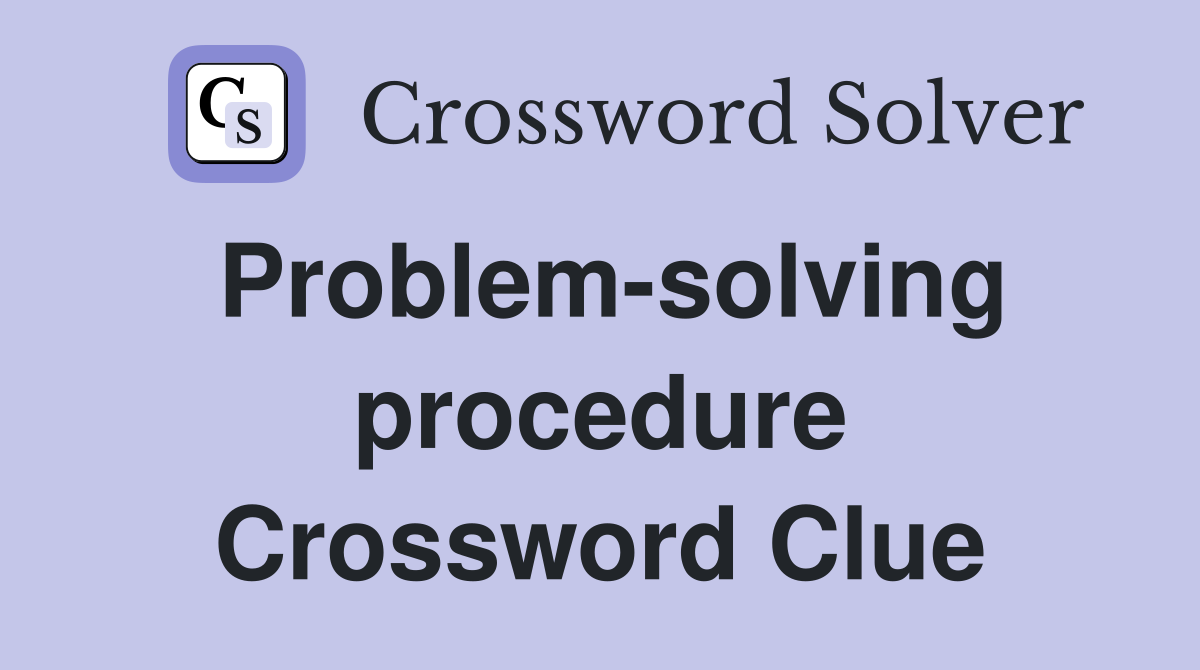 problem solving procedure crossword clue